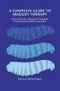 A Complete Guide To Maggot Therapy - Preview