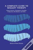 A Complete Guide To Maggot Therapy