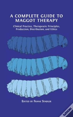 Capa do artigo A Complete Guide To Maggot Therapy