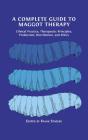 A Complete Guide To Maggot Therapy - Preview