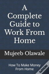 A Complete Guide To Work From Home