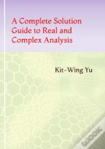 A Complete Solution Guide To Real And Complex Analysis