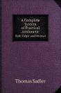 A Complete System Of Practical Arithmetic Both Vulgar And Decimal - Preview