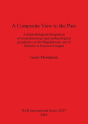 A Composite View To The Past - Preview