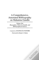 A Comprehensive, Annotated Bibliography On Mahatma Gandhi