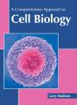 A Comprehensive Approach To Cell Biology - Preview