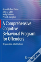 A Comprehensive Cognitive Behavioral Program For Offenders
