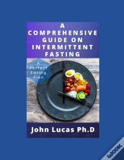 Capa do artigo A Comprehensive Guide On Intermittent Fasting