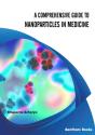 A Comprehensive Guide To Nanoparticles In Medicine - Preview