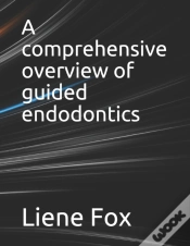Capa do artigo A Comprehensive Overview Of Guided Endodontics