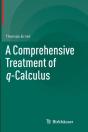A Comprehensive Treatment Of Q-Calculus - Preview