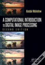A Computational Introduction To Digital Image Processing