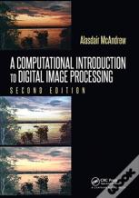 A Computational Introduction To Digital Image Processing