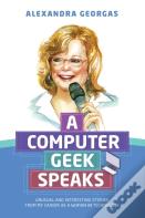 A Computer Geek Speaks