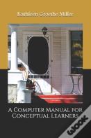 A Computer Manual For Conceptual Learners