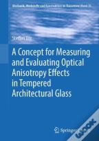 A Concept For Measuring And Evaluating Optical Anisotropy Effects In Tempered Architectural Glass