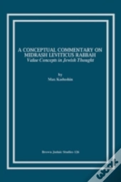 A Conceptual Commentary On Midrash Leviticus Rabbah