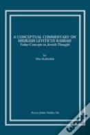 A Conceptual Commentary On Midrash Leviticus Rabbah