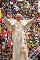 A Concise Companion And Commentary For The New Catholic Catechism