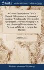 A Concise Description Of Dicas'S Portable Eidouranion, Or Astronomical Lucernal; With Particular Directions For Applying The Apparatus Belonging To It; And A Summary Dissertation On The Phenomena Whic - Preview