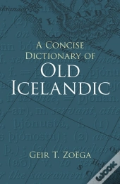 A Concise Dictionary Of Old Icelandic