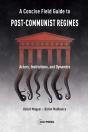 A Concise Field Guide To Post-Communist Regimes - Preview
