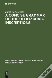 A Concise Grammar Of The Older Runic Inscriptions