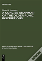 A Concise Grammar Of The Older Runic Inscriptions