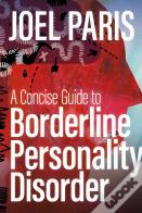 A Concise Guide To Borderline Personality Disorder