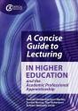A Concise Guide To Lecturing In Higher Education And The Academic Professional Apprenticeship - Preview