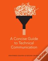 A Concise Guide To Technical Communication