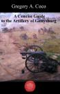 A Concise Guide To The Artillery At Gettysburg - Preview