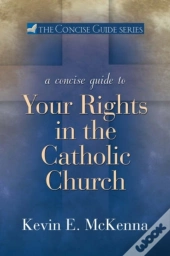 A Concise Guide To Your Rights In The Catholic Church