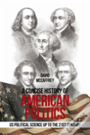 A Concise History Of                 American Politics
