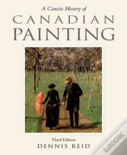 A Concise History Of Canadian Painting, Third Edition