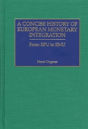 A Concise History Of European Monetary Integration - Preview