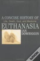 A Concise History Of Euthanasia