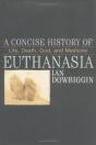 A Concise History Of Euthanasia - Preview