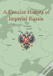 A Concise History Of Imperial Russia