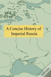 Capa do artigo A Concise History Of Imperial Russia