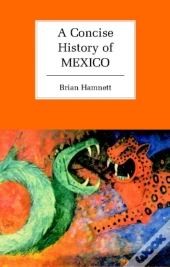 A Concise History Of Mexico