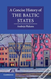 A Concise History Of The Baltic States
