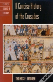 A Concise History Of The Crusades