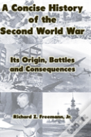 A Concise History Of The Second World War