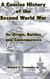 A Concise History Of The Second World War