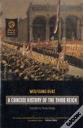 A Concise History Of The Third Reich