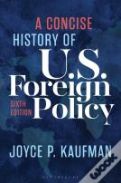 A Concise History Of U.S. Foreign Policy