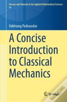 A Concise Introduction To Classical Mechanics