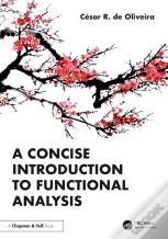 A Concise Introduction To Functional Analysis