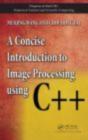 A Concise Introduction To Image Processing Using C++ - Preview